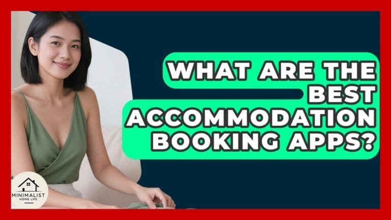 What Are The Best Accommodation Booking Apps? – Minimalist Home Life